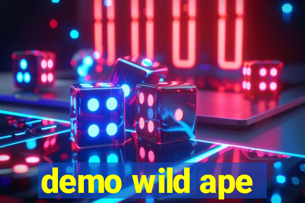 demo wild ape